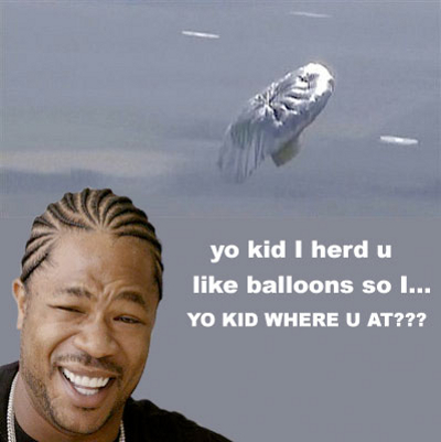 I heard you like balloons, so.... (Balloon Boy Meme)